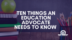 10 things an education advocate needs to know