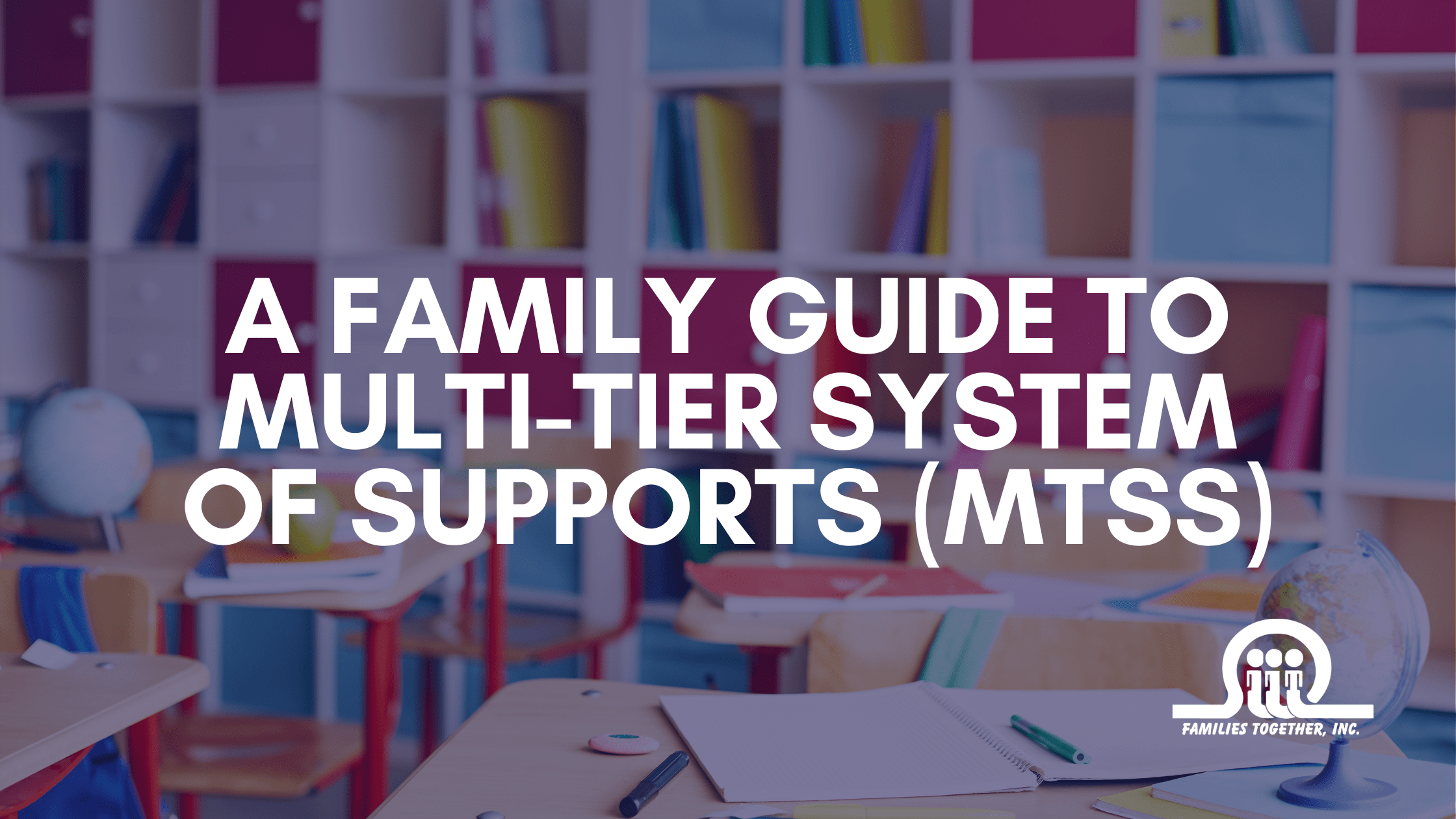 A Family Guide to Multi-Tier System of Supports (MTSS)