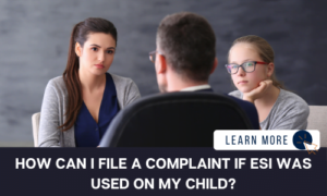 How can I file a complaint if ESI was used on my child?