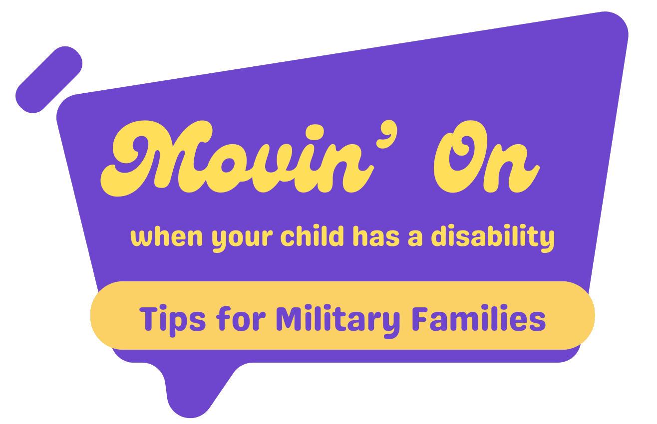 Movin' On when Your Child has a Disability: Tips for Military Families