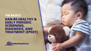 Kan-Be-Healthy & Early Periodic Screening, Diagnosis, and Treatment (EPSDT)