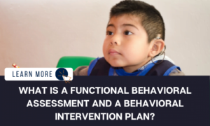 What is a Functional Behavioral Assessment (FBA) and a Behavioral Intervention Plan (BIP)?